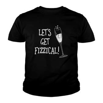 Champagne Funny Saying Lets Get Fizzical Youth T-shirt - Thegiftio UK