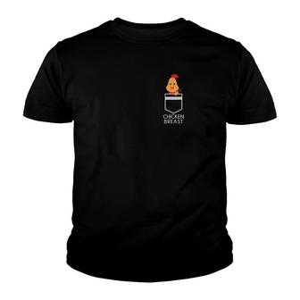 Chicken In The Breast Pocket Funny Chicken Breast Youth T-shirt - Monsterry