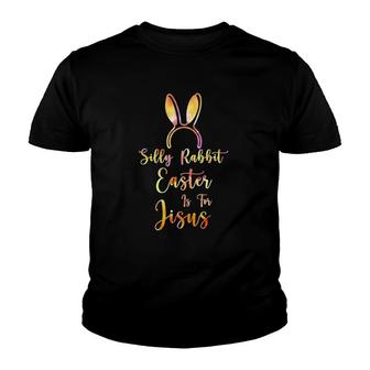 Christian Easter Silly Rabbit Easter Is For Jesus Youth T-shirt | Mazezy
