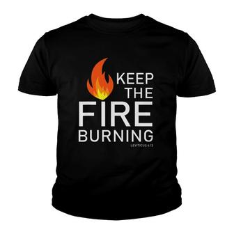 Christian Gift Bible Verse Word Of God Keep The Fire Burning Youth T-shirt | Mazezy AU