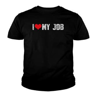 Christmas Gift For Dad Mom I Love My Job Youth T-shirt | Mazezy