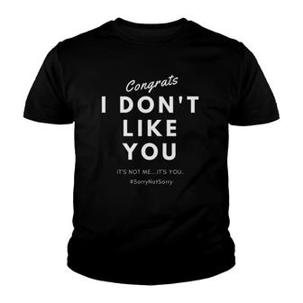 Congrats I Dont Like You Classic Funny Rude Tee Youth T-shirt - Thegiftio UK