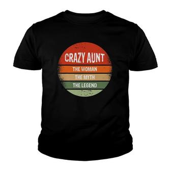 Crazy Aunt The Women The Myth The Legend Auntie Youth T-shirt - Thegiftio UK