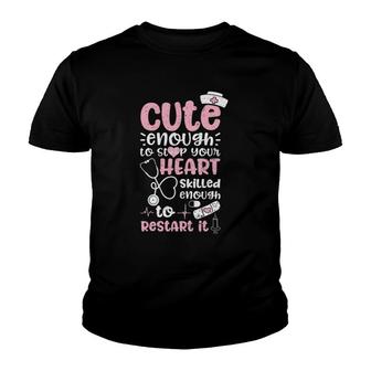 Cute Enough To Stop Your Heart Skilled Enough To Restart It V2 Youth T-shirt - Thegiftio UK
