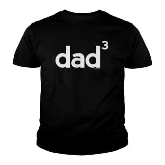 Dad Gifts For Dad Dad Of 3 Three Gift Fathers Day Math Youth T-shirt - Seseable