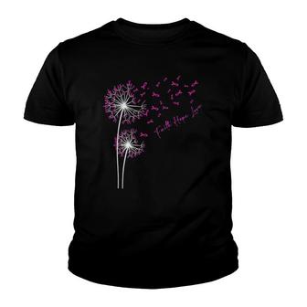 Dandelion Faith Hope Love Breast Cancer Awareness Flower V7 Youth T-shirt - Thegiftio UK