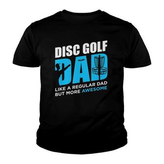 Disc Golf Funny Disc Golfing Dad Lover Player Youth T-shirt - Seseable