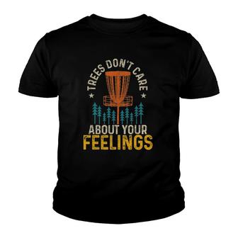 Disc Golf Trees Dont Care About Your Feelings Frolf Vintage Youth T-shirt - Thegiftio UK
