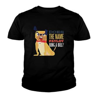 Does The Name Pavlov Ring A Bell Cool Dog Pavlovs Dog Youth T-shirt - Thegiftio UK