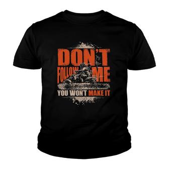 Dont Follow Me You Wont Make It Atv Quad Rider Youth T-shirt - Thegiftio UK