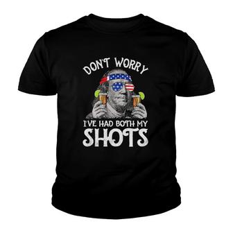 Dont Worry Ive Had Both My Shots Tequila Ben Drankin Youth T-shirt | Mazezy
