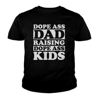 Dope Ass Dad Raising Dope Ass Kids Black Fathers Day 2021 Ver2 Youth T-shirt - Seseable