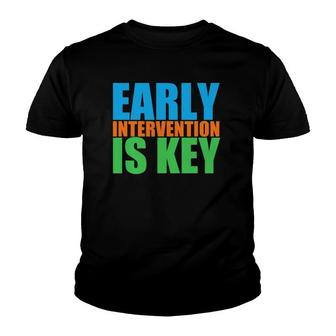 Early Childhood Intervention Is Key Gift Youth T-shirt - Thegiftio UK