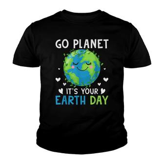 Earth Day 2022 Go Planet Its Your Earth Day Youth T-shirt - Seseable