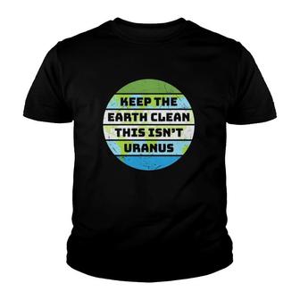 Earth Day Advocacy Save The Planet Keep The Earth Clean Youth T-shirt - Thegiftio UK