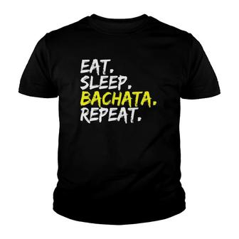 Eat Sleep Bachata Repeat Dance Music Dance Night Outfit Youth T-shirt - Thegiftio UK