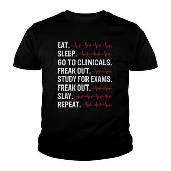Eat Sleep Go To Clinicals Freak Out Study Repeat Future Nurse Youth T-shirt | Mazezy
