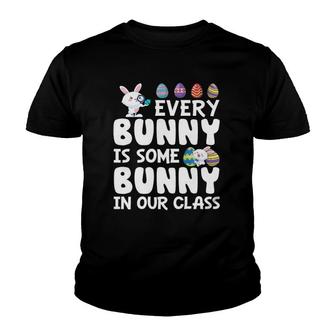 Every Bunny Is Some Bunny In Our Class Teacher Easter Day Youth T-shirt | Mazezy