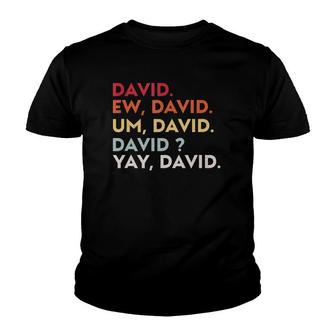 Ew David Um David Funny Pop Culture Gift For Men Women Youth T-shirt | Mazezy