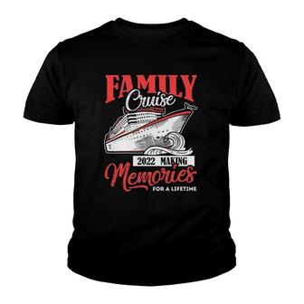 Family Cruise 2022 Vacation Funny Party Trip Ship Gift Youth T-shirt | Mazezy