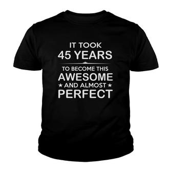 Forty Five 45 Years Old 45Th Birthday Gift Ideas For Him Men Youth T-shirt | Mazezy
