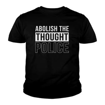 Free Speech Anti Censorship Abolish The Thought Police Tee Youth T-shirt | Mazezy