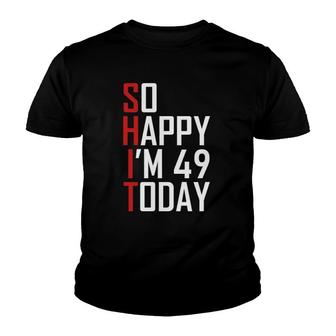Funny 49Th Birthday Gift Hilarious 49 Years Old Cuss Word Youth T-shirt - Seseable