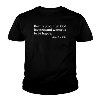 Funny Alcohol Quote Beer Is Proof That God Loves Us Youth T-shirt - Thegiftio UK
