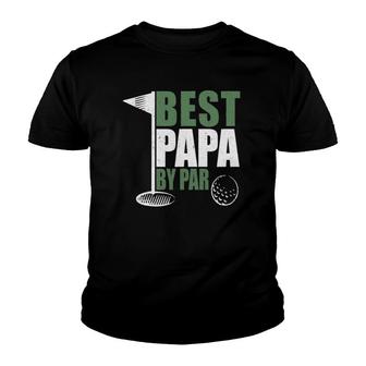 Funny Best Papa By Par Fathers Day Golf Dad Grandpa Gift Youth T-shirt - Seseable
