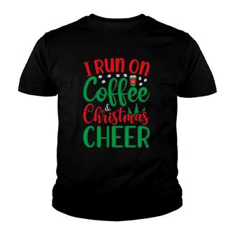 Funny Christmas For Men I Run On Coffee And Christmas Cheer Youth T-shirt | Mazezy