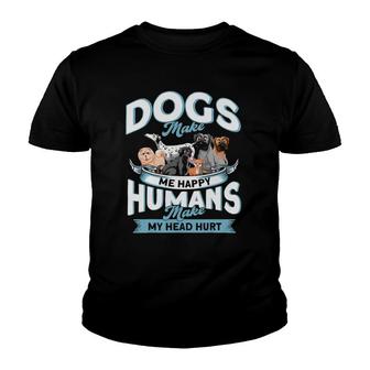 Funny Dog Lovers Dog Owners Dog Moms Dogs Make Me Happy Youth T-shirt - Thegiftio UK