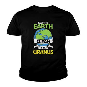 Funny Earth Day Version Keep The Earth Clean Youth T-shirt - Thegiftio UK