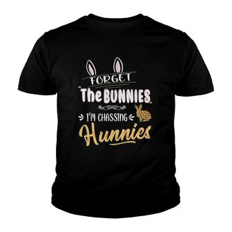 Funny Easter Forget The Bunnies Im Chasing Hunnies Youth T-shirt - Thegiftio UK