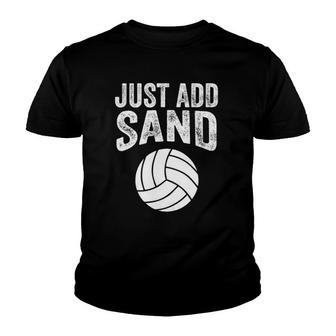 Funny Just Add Sand Volleyball Gift For Men Women Players Youth T-shirt | Mazezy