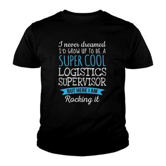 Funny Logistics Supervisorappreciation Gifts Youth T-shirt | Mazezy