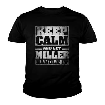 Funny Miller Name Gift Keep Calm Let Miller Handle It Youth T-shirt - Thegiftio UK
