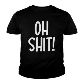Funny Oh Shit Joke Sarcastic Family Youth T-shirt | Mazezy DE