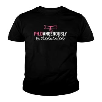 Funny Phd Dangerously Overeducated Graduation Gift Youth T-shirt - Thegiftio UK