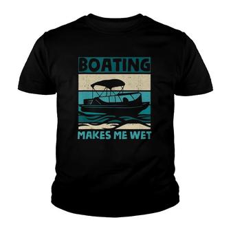 Funny Pontoon Boat Boating Makes Me Wet Youth T-shirt - Thegiftio UK
