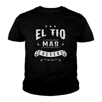 Funny Spanish El Tio Mas Chevere Uncle Youth T-shirt | Mazezy