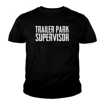 Funny Trailer Park Supervisor Professional Property Manager Youth T-shirt | Mazezy