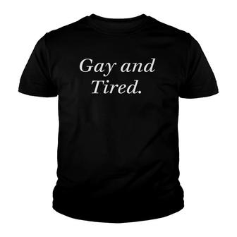 Gay And Tired Lgbtq Aesthetic Gay Lesbian Pride Youth T-shirt | Mazezy