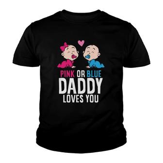 Gender Reveal Pregnancy Pink Or Blue Daddy Loves You Youth T-shirt - Thegiftio UK