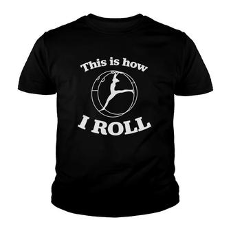 German Wheel Gymnastics This Is How I Roll Funny Quote Youth T-shirt - Thegiftio UK