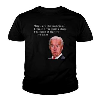 Goats Are Like Mushrooms Funny Joe Biden Quote On Back Youth T-shirt - Thegiftio UK