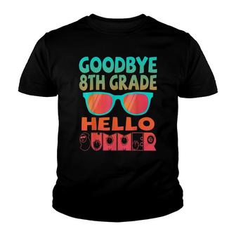 Goodbye 8Th Grade Hello Summer Sunglasses Last Day Of School Youth T-shirt - Thegiftio UK