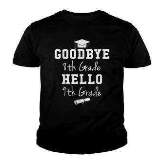 Goodbye Eighth Grade Hello Ninth Grade - Graduation Youth T-shirt - Thegiftio UK