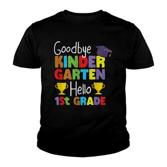 Goodbye Kindergarten Hello 1St Grade Graduation First Grade Youth T-shirt - Thegiftio UK
