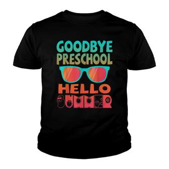 Goodbye Preschool Hello Summer Sunglasses Last Day Of School Youth T-shirt - Thegiftio UK