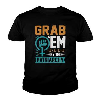 Grab Em By The Patriarchy Classic Youth T-shirt - Thegiftio UK